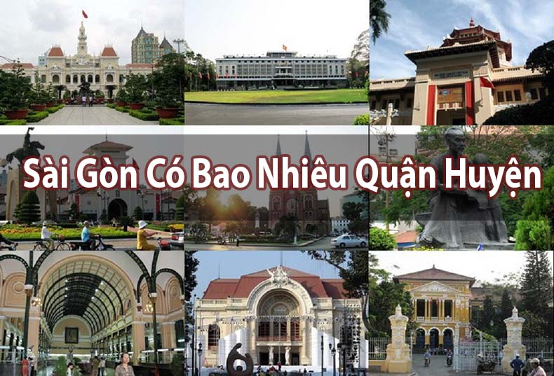 Sài Gòn có bao nhiêu quận huyện? Danh sách Quận Huyện TPHCM mới nhất