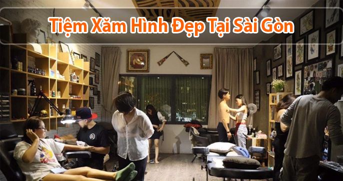 TOP 5 các tiệm xăm đẹp ở Sài Gòn mà bạn nên lựa chọn