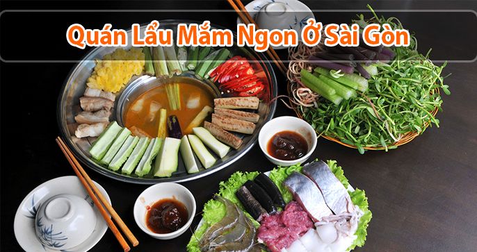 Top 5 quán lẩu mắm Sài Gòn hút khách nhất hiện nay