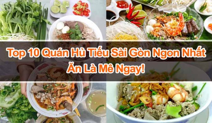 Top 10 Quán Hủ Tiếu Sài Gòn Ngon Nhất, Ăn Là Mê Ngay!
