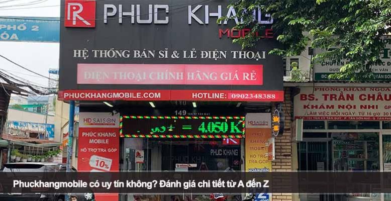Phuckhangmobile có uy tín không? Đánh giá chi tiết từ A đến Z