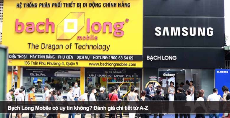 Bạch Long Mobile có uy tín không? Đánh giá chi tiết từ A–Z