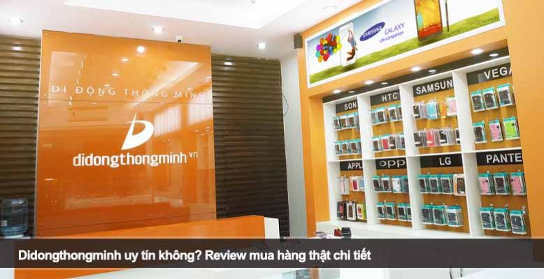 Didongthongminh uy tín không? Review mua hàng thật chi tiết