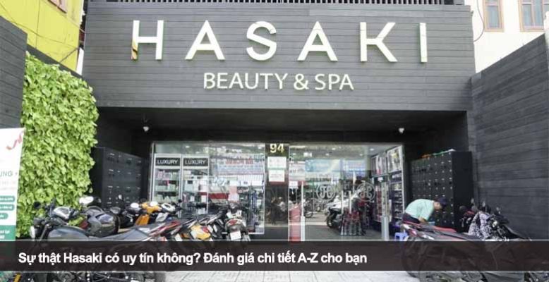 Sự thật Hasaki có uy tín không? Đánh giá chi tiết A-Z cho bạn