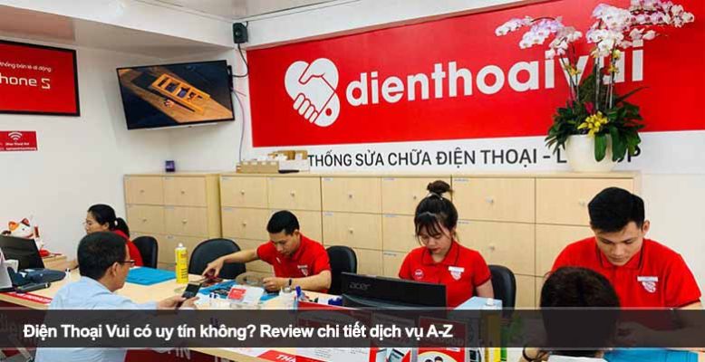 Điện Thoại Vui có uy tín không? Review chi tiết dịch vụ A-Z