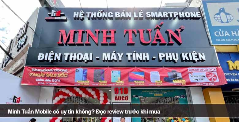 Minh Tuấn Mobile có uy tín không? Đọc review trước khi mua