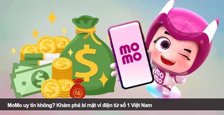 MoMo uy tín không? Khám phá bí mật ví điện tử số 1 Việt Nam